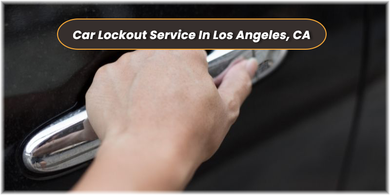 Car Lockout Support in Los Angeles, CA